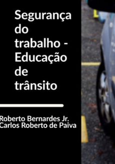 segurança do trabalho: educaço de transito (ebook)-roberto bernardes junior e carlos roberto de paiva-9786500503050