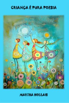 criança e pura poesia (ebook)-martha hollais-9786501549750