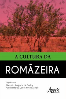 a cultura da romzeira (ebook)-mauricio sekiguchi de godoy-railene herica carlos rocha araujo-9786525007250