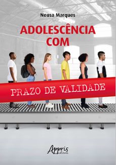 adolescencia com prazo de validade (ebook)-neusa marques-9786525052250