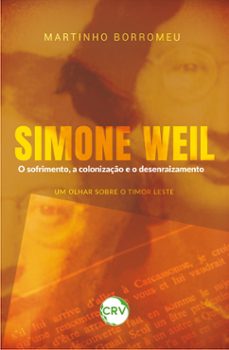 simone weil o sofrimento, a colonizaço e o desenraizamento (ebook)-martinho borromeu-9786525163550