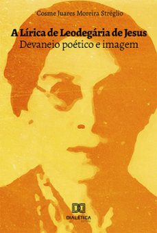 a lirica de leodegaria de jesus (ebook)-cosme juares moreira stréglio-9786525200750