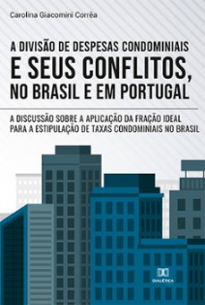 a diviso de despesas condominiais e seus conflitos, no brasil e em portugal (ebook)-carolina giacomini corrêa-9786525202150