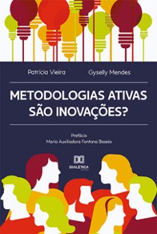 metodologias ativas so inovaçes? (ebook)-patrícia vieira-gyselly mendes-9786525267050