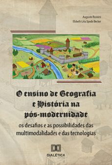 o ensino de geografia e historia na pos-modernidade (ebook)-augusto russini-elsbeth léia spode becker-9786525291550