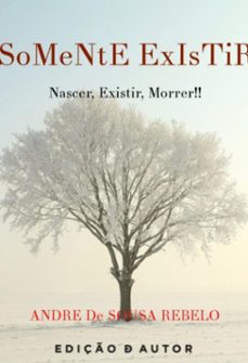 somente existir (ebook)-andre de sousa rebelo-9786526610350