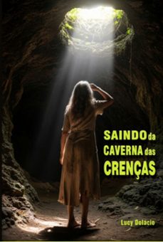 saindo da caverna das crenças (ebook)-lucy dolacio-9786526649350
