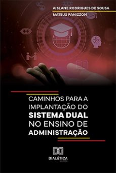 caminhos para a implantaço do sistema dual no ensino de administraço (ebook)-aislane rodrigues de sousa-mateus panizzon-9786527002550