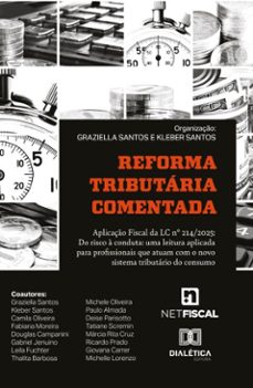 reforma tributaria comentada: aplicaço fiscal da lc nº 214/2025: do risco a conduta (ebook)-graziella santos-kleber santos-9786527074250