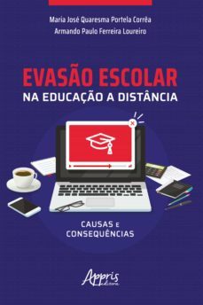 evaso escolar na educaço a distancia: causas e consequencias (ebook)-maria jose quaresma portela correa-armando paulo ferreira loureiro-9786558203650