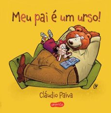 meu pai é um urso! – uma história encantadora para pais e filhos lerem juntos (ebook)-cláudio paiva-9786559802050
