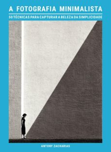 a fotografia minimalista (ebook)-antony zacharias-9786560920750