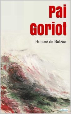 pai goriot - balzac (ebook)-honore de balzac-9786587921150