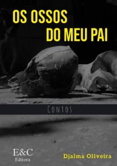 os ossos do meu pai (ebook)-djalma oliveira-9786599572050