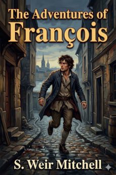 the adventures of françois / foundling, thief, juggler, and fencing-master during the french revolution (ebook)-9786726034550