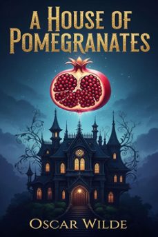a house of pomegranates (ebook)-oscar wilde-9786726561650