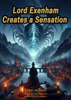 lord exenham creates a sensation (ebook)-edgar wallace-9787107954450