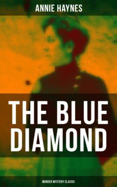 the blue diamond (murder mystery classic) (ebook)-annie haynes-9788075831750
