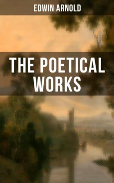 the poetical works of edwin arnold (ebook)-edwin arnold-9788075837950