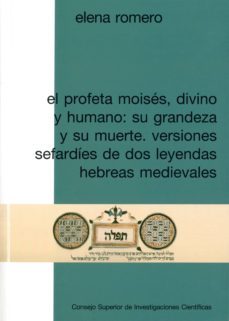 el profeta moises, divino y humano: su grandeza y su muerte-9788400102050