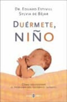 duermete, niño: como solucionar el problema del insomnio infantil-9788401377150
