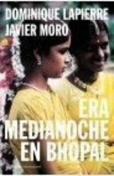 era medianoche en bhopal-dominique lapierre-javier moro-9788408038450