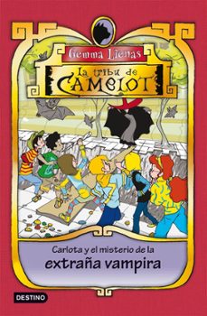 la tribu de camelot 7: carlota y el misterio de la extraña vampir a-gemma lienas-9788408099550