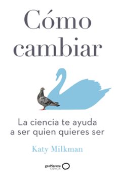como cambiar: la ciencia te ayuda a ser quien quieres ser-9788408246350