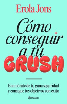 como conseguir a tu crush-erola jons-9788408315650