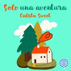 solo una aventura (audiolibro)-calista sweet-9788408320050