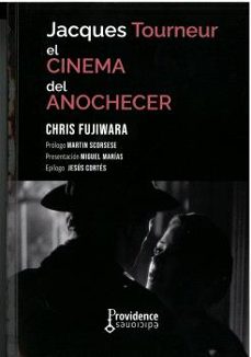 jacques tourneur. el cinema del anochecer-chris fujiwara-9788409494750