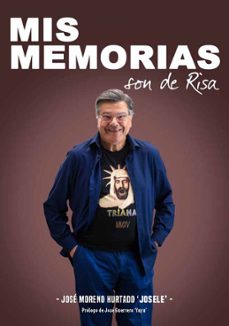 mis memorias son de risa-jose (josele) moreno hurtado-9788409546350