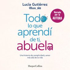 todo lo que aprendí de ti, abuela-lucia gutierrez gomez-9788410021150
