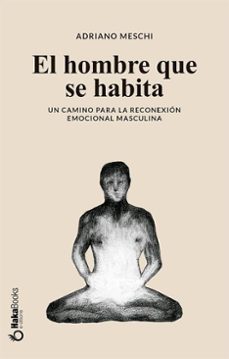 el hombre que se habita (ebook)-adriano meschi-9788410173750