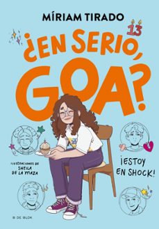 me llamo goa 7 - ¿en serio, goa?-miriam tirado-9788410269750