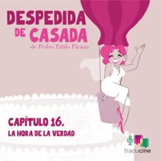 despedida de casada (capítulo 16: la hora de la verdad) (audiolibro)-pedro pablo picazo-9788410369450