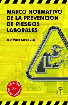 marco normativo de la prevencion de riesgos laborales (7ª ed.)-jose maria cortes diaz-9788410386150