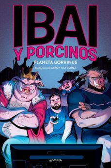 ibai y porcinos 2 - planeta gorrinus (ebook)-ibai llanos-9788410395350
