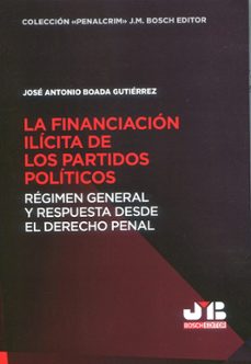 la financiación ilícita de los partidos políticos-jose antonio boada gutierrez-9788410448650