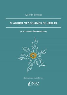 si alguna vez dejamos de hablar-asier p. borrego-9788410453050