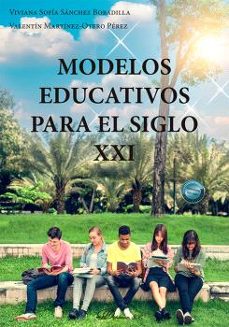 modelos educativos para el siglo xxi-viviana sofia sanchez bobadilla-9788410701250