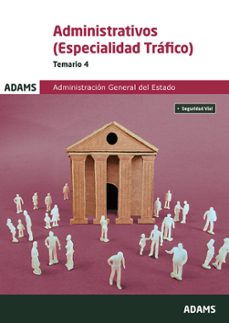 administrativos de la administracion general del estado, especial trafico. temario 4-9788410772250