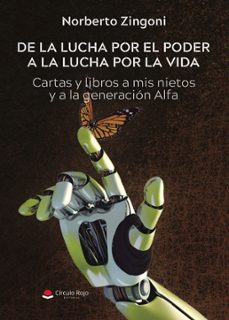 de la lucha por el poder a la lucha por la vida. cartas y libros a mis nietos y a la generacion alfa (ebook)-9788410821750