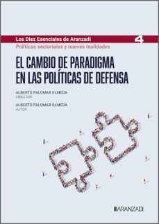 el cambio de paradigma en las politicas de defensa-alberto palomar olmeda-9788410852150