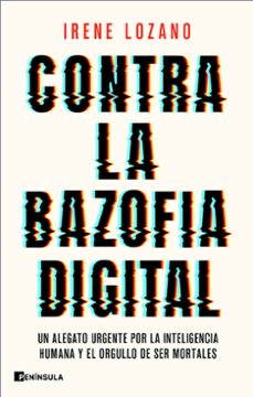 contra la bazofia digital-irene lozano-9788411005050