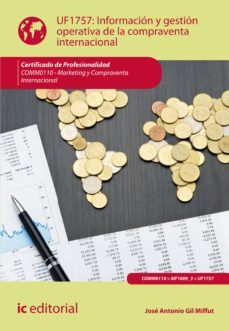 informacion y gestion operativa de la compraventa internacional. comm0110 (ebook)-josé antonio gil miffut-9788411031950