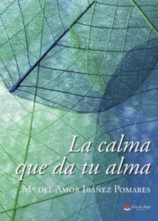 la calma que da tu alma (ebook)-mª del amor ibañez pomares-9788411047050