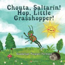 chouta, saltarin! hop, little grasshopper!-guadalupe vazquez formoso-9788411154550