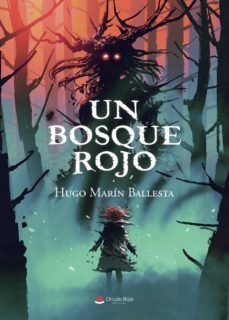 un bosque rojo-hugo marin ballesta-9788411156950