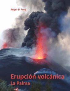 erupcion volcanica en la isla de la palma (ebook)-roger p. frey-9788411234450